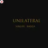 About Unilateral Song