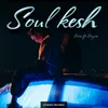 About Soul kesh Song