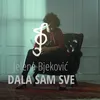 Dala Sam Sve