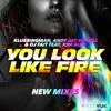 You Look Like Fire DJ Fait Remix