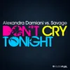 Don't Cry Tonight Alexandra Damiani Radio Mix