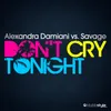 Don't Cry Tonight Alexandra Damiani Club Mix