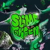 About Slime Green Song