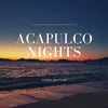 About Acapulco Nights Song