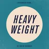 Heavy Weight Freedarich Remix