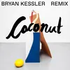 Coconut (Bryan Kessler Remix)