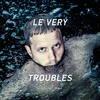 About Troubles Song