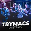 About Trymacs Disstrack Song