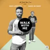 About Walk With Me Song