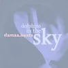 About Dolphins in the Sky Song