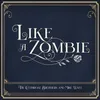 About Like a Zombie Song