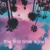 About the first time again Song