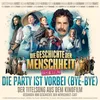 Die Party ist vorbei (Bye-Bye - Der Titelsong aus dem Kinofilm 'Die Geschichte der Menschheit')