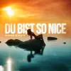 About Du Bist So Nice Song