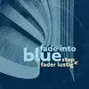 About Fade Into Blue Song