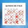 Komische Tage