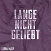 About Lange nicht geliebt Song