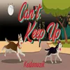 About Can´t Keep Up Song