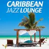 Caribbean Daydreaming Jazzy Lounge Mix