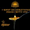 I Want do Something Freaky with You Original Mix