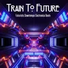 Train to Future Time Machine Chilltronica Mix