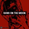 Hang on the Moon Original Mix