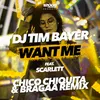 Want Me Chico Chiquita & Bragaa Remix Extended
