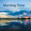 About Morning Time Deep Concentration Music Song