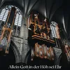 Allein Gott in der Höh sei Ehr (Glory to God alone on high) Spiritual Song, German Christian Song, Church Organ Song