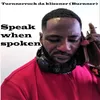About Speak when spoken Song