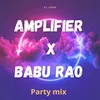 About Amplifier X Babu Rao Party mix Song