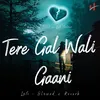 Tere Gal Wali Gaani Lofi Slowed & Reverb