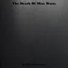 The Death Of Miss Watts
