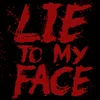 Lie To My Face (2022)