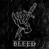 About Bleed Song