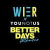 About Better Days YouNotUs Remix Song