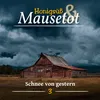 About Honigsüß und Mausetot Folge 03 - Schnee von Gestern Song