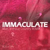 Immaculate Man Without Country Remix