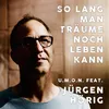 About So lang man Träume noch leben kann Song