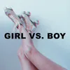 About Girl Vs. Boy Song
