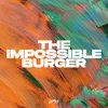About The Impossible Burger Song