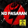 About NO PASARAN Song