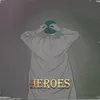 About Heroes Song