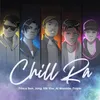 About Chill Ra Song