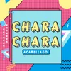 About Chara-Chara Song