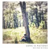 About Love is Patient Song