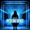 Overconfidence Remixed by Teru from Crossfaith