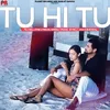 About Tu Hi Tu Song