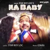 About Na Baby Song