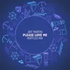 About Please Love Me Muffled Mix Song